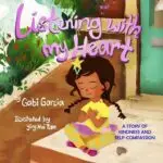 Cover of book titled Listening with my Heart