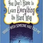 Cover of book titled You Don't Have to Learn Everything the Hard Way